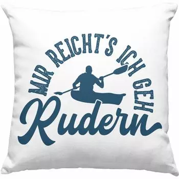 Тенденция - Декоративная подушка для гребли с наполнителем 40 x 40 см Подарочный гребец «Мне достаточно, я иду Гребля» Идея подарка Весло Sport Funny Saying (синий) Trendation