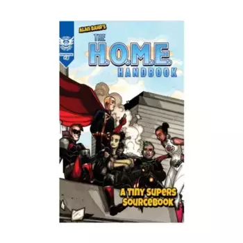 Tiny Supers - The H.O.M.E Handbook, Tiny d6 Role Playing Games (Gallant Knight Games), мягкая обложка