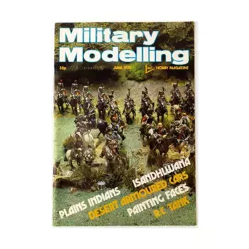 Том. 5, №6 «Равнинные индейцы, Исандлвана, пустынные броневики», Military Modelling Magazine (Model & Allied Publications)