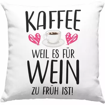 Тренд - забавная декоративная подушка с наполнителем 40 x 40 см. Высказывания любителя кофе, потому что для вина еще слишком рано Идея подарка для любителя кофе (розовый) Trendation