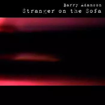 Виниловая пластинка Adamson Barry - Stranger On The Sofa