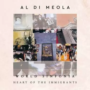 Виниловая пластинка Al Di Meola - World Sinfonia Heart Of The Immigrants