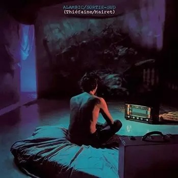 Виниловая пластинка Alambic Sortie Sud | Hubert Thiefaine Felix