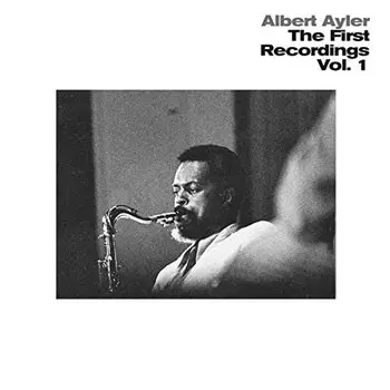 Виниловая пластинка Albert Ayler - First Recordings Vol. 1