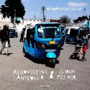 Виниловая пластинка Alhousseini & Girum Mezmur Anivolla - Afropentatonism