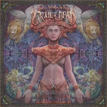 Виниловая пластинка And You Will Know Us By The Trail Of Dead - X: The Godless Void And Other Stories