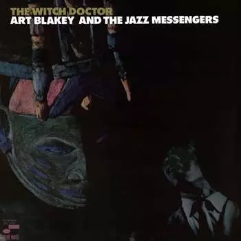 Виниловая пластинка Art Blakey and The Jazz Messengers - The Witch Doctor