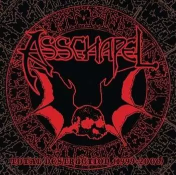 Виниловая пластинка Asschapel - Total Destruction (1999-2006)