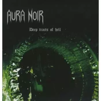 Виниловая пластинка Aura Noir - Deep Tracts Of Hell