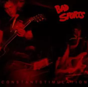 Виниловая пластинка Bad Sports - Constant Stimulation