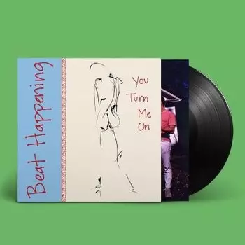 Виниловая пластинка Beat Happening - Beat Happening You Turn Me On