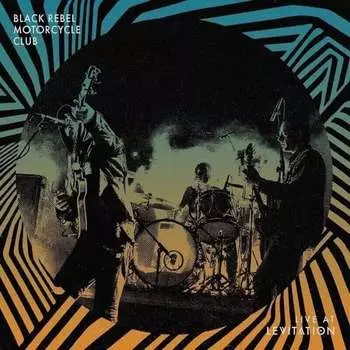 Виниловая пластинка Black Rebel Motorcycle Club - Live At Levitation