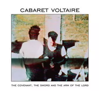 Виниловая пластинка Cabaret Voltaire - The Covenant, The Sword And The Arm Of The Lord (Reedycja)