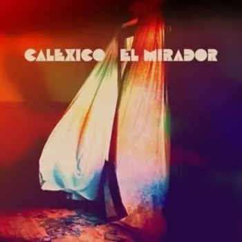 Виниловая пластинка Calexico - El Mirador
