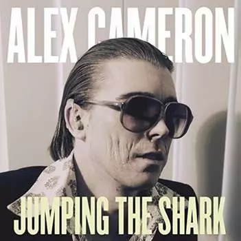 Виниловая пластинка Cameron Alex - Jumping The Sharks