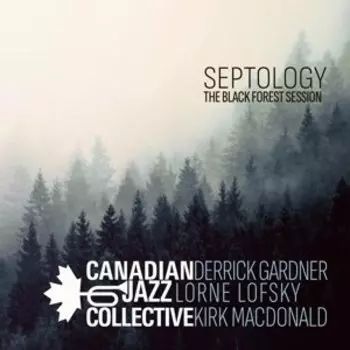 Виниловая пластинка Canadian Jazz Collective - Septology - the Black Forest Session