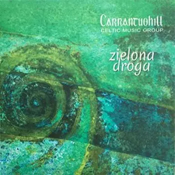 Виниловая пластинка Carrantuohill - Zielona droga