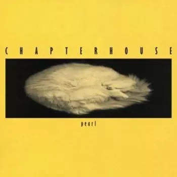 Виниловая пластинка Chapterhouse - Pearl