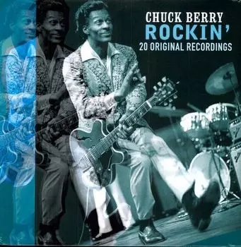 Виниловая пластинка Chuck Berry - Rockin': 20 Original Recordings (180g)
