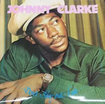 Виниловая пластинка Clarke Johnny - Don't Stay Out Late