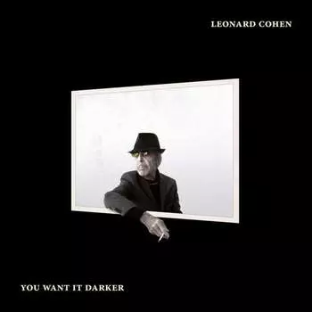 Виниловая пластинка Cohen Leonard - You Want It Darker