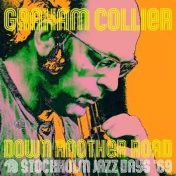 Виниловая пластинка Collier Graham - Down Another Road @ Stockholm Jazz Days '69