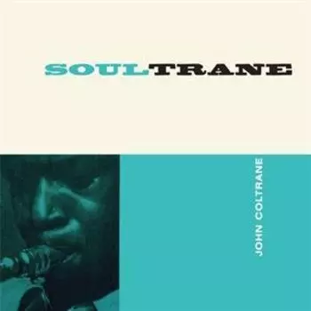 Виниловая пластинка Coltrane John - Soultrane