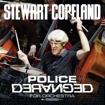 Виниловая пластинка Copeland Stewart - Police Deranged For Orchestra