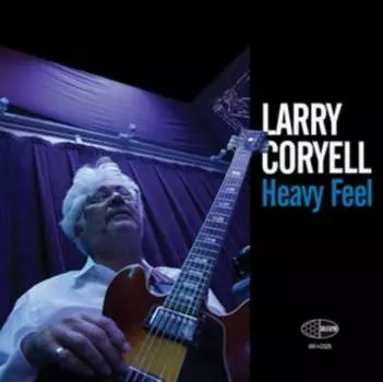 Виниловая пластинка Coryell Larry - Heavy Feel (Limited edition)
