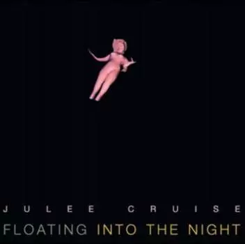 Виниловая пластинка Cruise Julee - Floating Into the Night