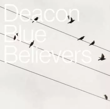 Виниловая пластинка Deacon Blue - Believers