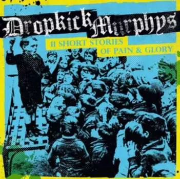 Виниловая пластинка Dropkick Murphys - 11 Short Stories Of Pain And Glory