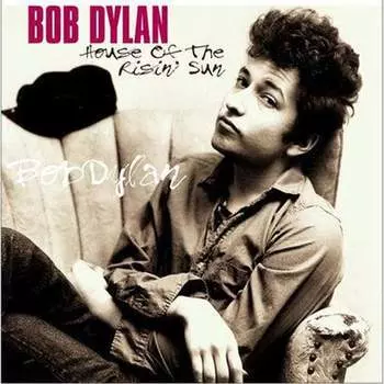 Виниловая пластинка Dylan Bob - House Of The Risin' Sun