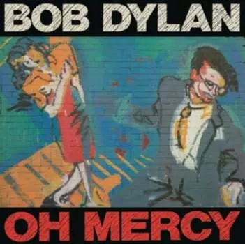 Виниловая пластинка Dylan Bob - Oh Mercy