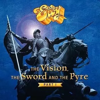 Виниловая пластинка Eloy - The Vision The Sword And The Pyre Part I