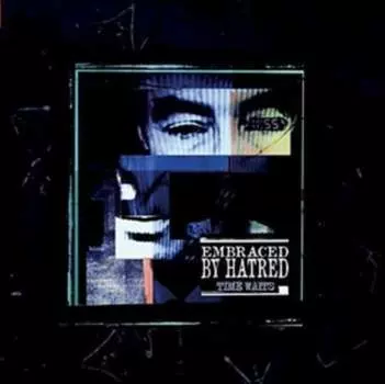 Виниловая пластинка Embraced by Hatred - Time Waits
