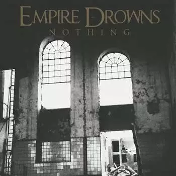 Виниловая пластинка Empire Drowns - Nothing