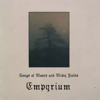 Виниловая пластинка Empyrium - Songs Of Moors And Misty Fields