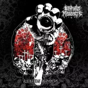 Виниловая пластинка Entrails Massacre - Alienation Anarchism