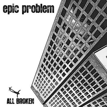 Виниловая пластинка Epic Problem - All Broken