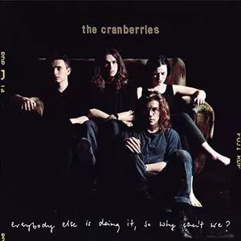 Виниловая пластинка Everybody Else Is Doing It So Why Can't We | Cranberries