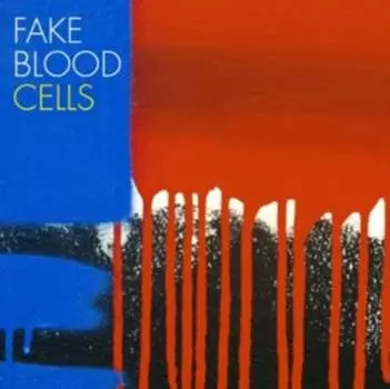 Виниловая пластинка Fake Blood - Cells