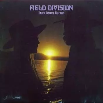 Виниловая пластинка Field Division - Dark Matter Dreams