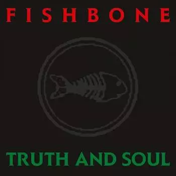 Виниловая пластинка Fishbone - Truth and Soul