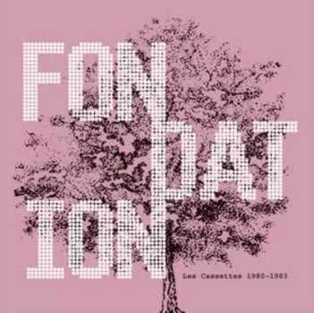 Виниловая пластинка Fondation - Les Cassettes 1980-1983