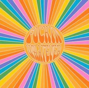 Виниловая пластинка F**kin Whatever - F**kin Whatever