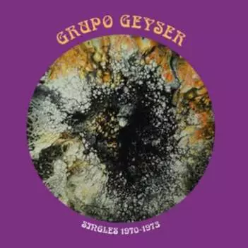 Виниловая пластинка Geyser Grupo - Singles 1970-1973