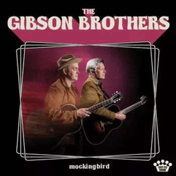 Виниловая пластинка Gibson Brothers - Mockingbird