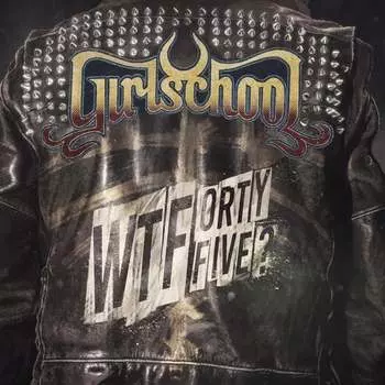 Виниловая пластинка Girlschool - WTFortyfive?