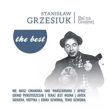 Виниловая пластинка Grzesiuk Stanisaw - The Best: Bal na Gnojnej